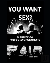 You Want Sex?   10 Short Plays