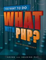 You Want To Do What In Php?