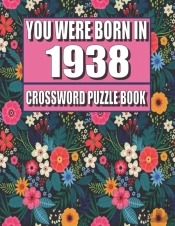 You Were Born In 1938