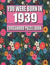 You Were Born In 1939