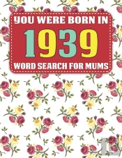 You Were Born In 1939