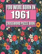 You Were Born In 1961