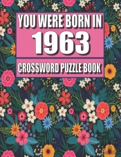 You Were Born In 1963