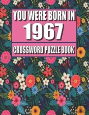 You Were Born In 1967