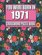 You Were Born In 1971