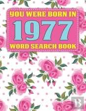 You Were Born In 1977