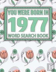You Were Born In 1977