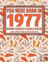 You Were Born In 1977