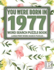 You Were Born In 1977