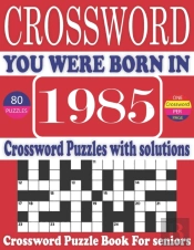 You Were Born In 1985