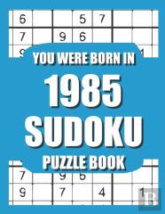 You Were Born In 1985