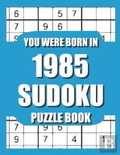 You Were Born In 1985