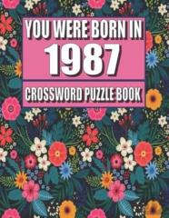 You Were Born In 1987