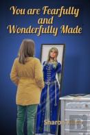 You Were Fearfully And Wonderfully Made