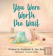 You Were Worth The Wait