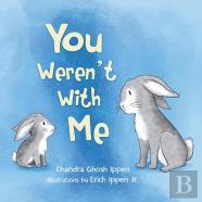 You Weren'T With Me
