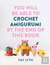 You Will Be Able To Crochet Amigurumi By The End Of This Book