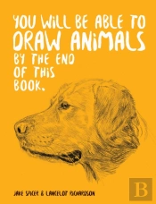 You Will Be Able To Draw Animals By The End Of This Book