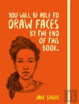 You Will Be Able To Draw Faces By The End Of This Book