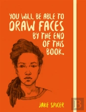 You Will Be Able To Draw Faces By The End Of This Book