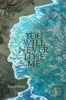 You Will Never Lose Me: Stories