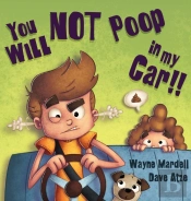 You Will Not Poop In My Car!