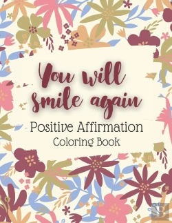 Bertrand.pt - You Will Smile Again Positive Affirmation Coloring Book