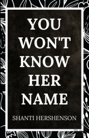 You Won'T Know Her Name