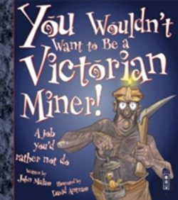 Bertrand.pt - You Wouldn'T Want To Be A Victorian Miner!