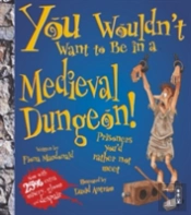 You Wouldn'T Want To Be In A Medieval Dungeon!