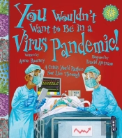 You Wouldn'T Want To Be In A Virus Pandemic!