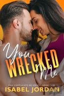 You Wrecked Me