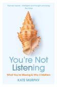 Youâ€™Re Not Listening