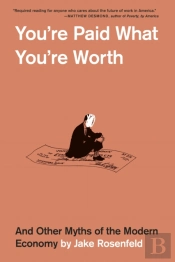 Youâ€™Re Paid What Youâ€™Re Worth