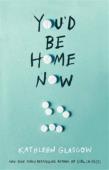 You'D Be Home Now