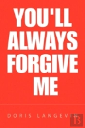 You'Ll Always Forgive Me