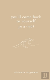 You'Ll Come Back To Yourself Journal