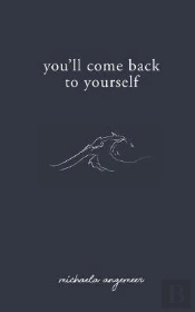 You'Ll Come Back To Yourself