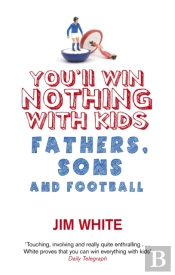 You'Ll Win Nothing With Kids