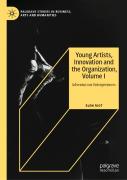 Young Artists, Innovation And The Organization, Volume I