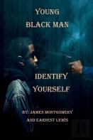 Young Black Man, Identify Yourself