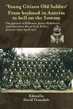 Bertrand.pt - Young Citizen Old Soldier. From Boyhood In Antrim To Hell On The Somme