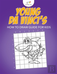 Young Da Vinci'S How To Draw Guide For Kids