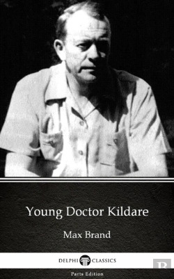 Bertrand.pt - Young Doctor Kildare By Max Brand - Delphi Classics (Illustrated)