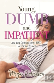 Young, Dumb, And Impatient: Are You Oper