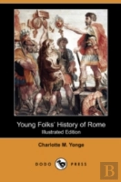 Young Folks' History Of Rome (Illustrated Edition) (Dodo Press)