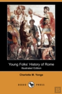 Bertrand.pt - Young Folks' History Of Rome (Illustrated Edition) (Dodo Press)