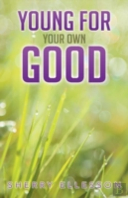 Bertrand.pt - Young For Your Own Good