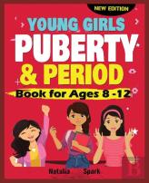 Young Girls Puberty And Period Book For Ages 8-12 Years New Edition