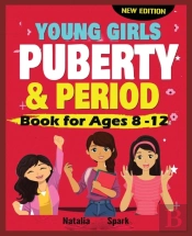 Young Girls Puberty And Period Book For Ages 8-12 Years New Edition